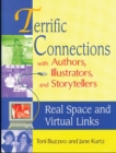 Terrific Connections with Authors, Illustrators, and Storytellers : Real Space and Virtual Links - eBook
