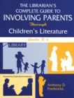 The Librarian's Complete Guide to Involving Parents Through Children's Literature : Grades K-6 - eBook