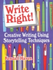 Write Right! : Creative Writing Using Storytelling Techniques - eBook