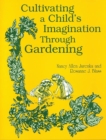 Cultivating a Child's Imagination Through Gardening - eBook