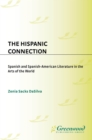 The Hispanic Connection : Spanish and Spanish-American Literature in the Arts of the World - eBook
