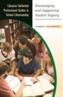 Encouraging and Supporting Student Inquiry : Researching Controversial Issues - eBook