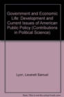 Government and Economic Life [2 volumes] : Development and Current Issues of American Public Policy; 2 Volumes - Book