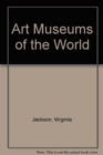 Art Museums of the World : Set [2 volumes] - Book
