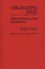 Organizing Dixie : Alabama Workers in the Industrial Era - Book