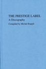 The Prestige Label : A Discography - Book
