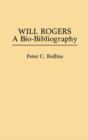 Will Rogers : A Bio-Bibliography - Book