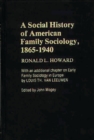 A Social History of American Family Sociology, 1865-1940 - Book