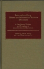 Internationalizing Library and Information Science Education : A Handbook of Policies and Procedures in Administration and Curriculum - Book
