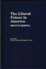 The Liberal Future in America : Essays in Renewal - Book