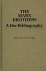 The Marx Brothers : A Bio-bibliography - Book