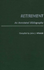 Retirement : An Annotated Bibliography - Book