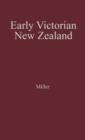 Early Victorian New Zealand : A Study of Racial Tensions and Social Attitudes 1839-1852 - Book