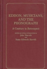 Edison, Musicians, and the Phonograph : A Century in Retrospect - Book