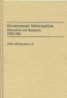 Government Information : Education and Research, 1928-1986 - Book