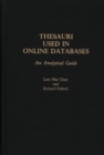 Thesauri Used in Online Databases : An Analytical Guide - Book
