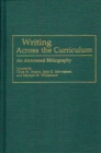 Writing Across the Curriculum : An Annotated Bibliography - Book