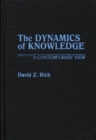 The Dynamics of Knowledge : A Contemporary View - Book