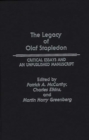 The Legacy of Olaf Stapledon : Critical Essays and an Unpublished Manuscript - Book