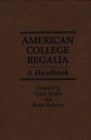 American College Regalia : A Handbook - Book