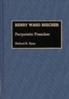 Henry Ward Beecher : Peripatetic Preacher - Book