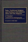 Ashe, Traditional Religion and Healing in Sub-Saharan Africa and the Diaspora: : A Classified International Bibliography - Book