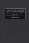 Learning to Behave : A Guide to American Conduct Books Before 1900 - Book