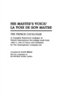 His Master's Voice/La Voix de Son Maitre : The French Catalogue; a Complete Numerical Catalogue of French Gramophone Recordings Made from 1898 to 1929 in France and Elsewhere by the Gramophone Company - Book