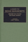 A Guide to Indian Manuscripts : Materials from Europe and North America - Book