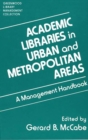 Academic Libraries in Urban and Metropolitan Areas : A Management Handbook - Book