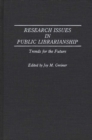 Research Issues in Public Librarianship : Trends for the Future - Book