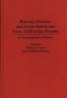 Racism, Dissent, and Asian Americans from 1850 to the Present : A Documentary History - Book