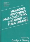 Managing Performing Arts Collections in Academic and Public Libraries - Book