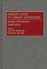 Insider's Guide to Library Automation : Essays of Practical Experience - Book