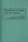 Handbook of Aging and the Family - Book