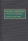 College Admissions : A Selected Annotated Bibliography - Book