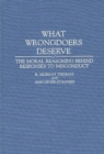 What Wrongdoers Deserve : The Moral Reasoning Behind Responses to Misconduct - Book