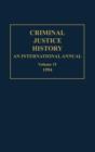 Criminal Justice History : An International Annual; Volume 15; 1994 - Book