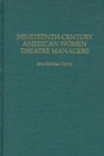 Nineteenth-Century American Women Theatre Managers - Book