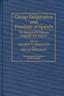 Group Defamation and Freedom of Speech : The Relationship Between Language and Violence - Book