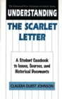 Understanding The Scarlet Letter : A Student Casebook to Issues, Sources, and Historical Documents - Book