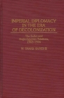 Imperial Diplomacy in the Era of Decolonization : The Sudan and Anglo-Egyptian Relations, 1945-1956 - Book