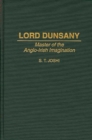 Lord Dunsany : Master of the Anglo-Irish Imagination - Book