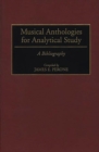 Musical Anthologies for Analytical Study : A Bibliography - Book