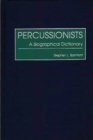 Percussionists : A Biographical Dictionary - Book