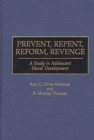 Prevent, Repent, Reform, Revenge : A Study in Adolescent Moral Development - Book