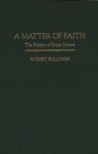 A Matter of Faith : The Fiction of Brian Moore - Book