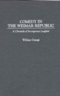 Comedy in the Weimar Republic : A Chronicle of Incongruous Laughter - Book