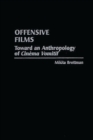 Offensive Films : Toward an Anthropology of "Cinema Vomitif" - Book