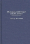 Ideologues and Ideologies in Latin America - Book